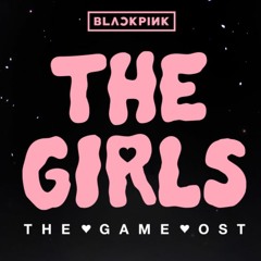 BLACKPINK THE GAME - ‘THE GIRLS’ Fast