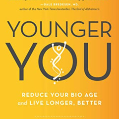 READ EPUB 💛 Younger You: Reduce Your Bio Age and Live Longer, Better by  Kara N. Fit