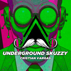 Cristian Vargas - Underground Skuzzy (Original Mix) [MUSTACHE CREW RECORDS]