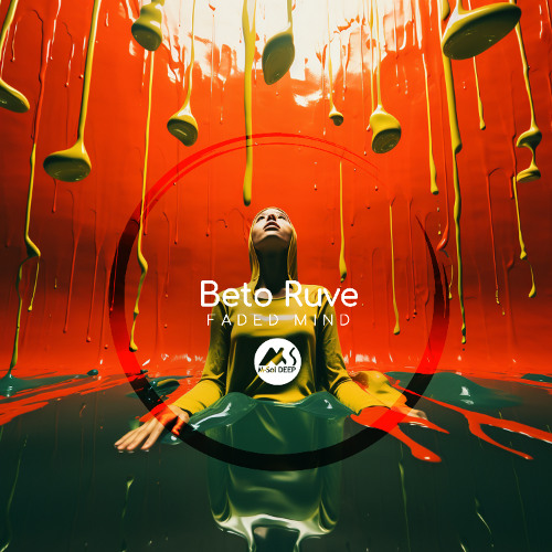 𝐏𝐑𝐄𝐌𝐈𝐄𝐑𝐄: Beto Ruve - Faded Mind [M-Sol DEEP]