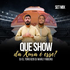 Que show da xuxa é esse? (Dj El Toro b2b Dj Warly Ribeiro)