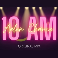 10 AM - Aalen Chance ( Original Mix) downtempo 105bpm( free download)