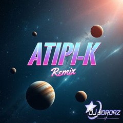 Atipi-K (Remix) *PREVIEW*