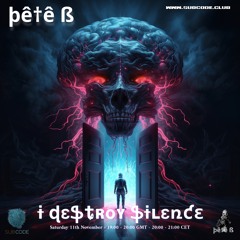 Pete B - I Destroy Silence November 2023