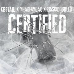Certified (feat. rj5sixdouble0 & Mhadfrmdao)