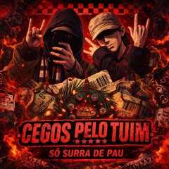 Cegos Pelo Tuim - Só Surra De Pau