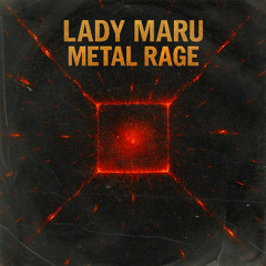 Lady Maru - Metal Rage [FREEDL]