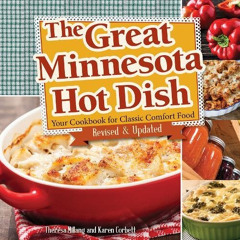 [View] KINDLE 📩 The Great Minnesota Hot Dish: Your Cookbook for Classic Comfort Food
