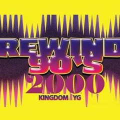 REWIND MIX OLD SCHOOL MUSIC 90 - 2000 YG & KINGDOM
