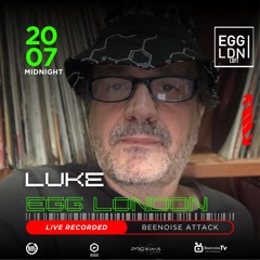 Beenoise Attack Recorded Live at @EGG London July 20th with LUKE