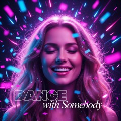 Dance with Somebody