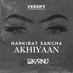 Akhiyaan - DJ KarNij (Afro Mix)