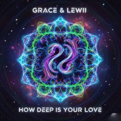 Grace & Lewii - How Deep Is Your Love | FREE DOWNLOAD | FULL VERSION ON YOUTUBE