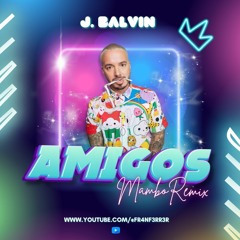 J. Balvin - Amigos (Mambo Remix) | FR4N F3RR3R