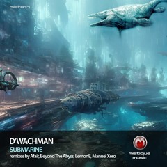 D´Wachman - Submarine (Lemon8 Remix)