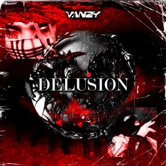DELUSION (BDAY OUT NOW)