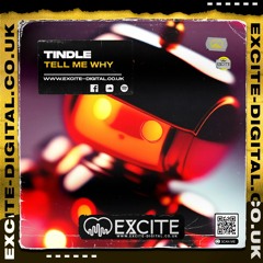 Tindle - Tell me why (OUT NOW ON EXCITE DIGITAL)