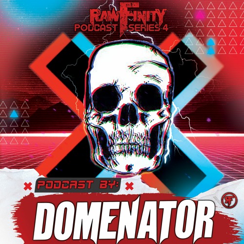 Rawfinity Podcast - #42 By Domenator