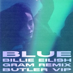 Billie Eilish - BLUE (GRAM Remix) [Butler DNB VIP]