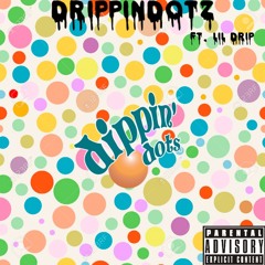 DrippinDOTZ (feat. LiL DRIP)