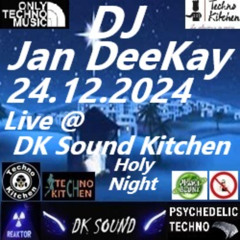 DJ Jan DeeKay - 24.12.24 @ DK Sound Kitchen (Holy Night)