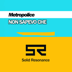 Metropolice - Non Sapevo Che (Original Mix)