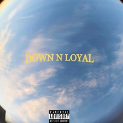 Down N Loyal