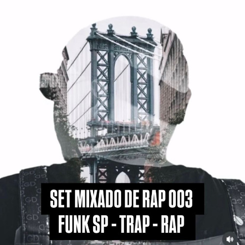 SET MIXADO DE RAP 003 DJWILLIAMFULL RJ X SP 003
