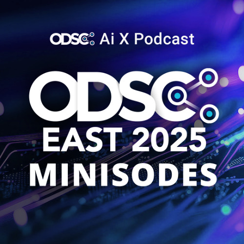 ODSC East 2025 Minisodes
