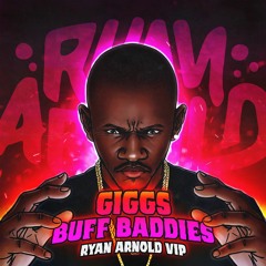 Giggs - Buff Baddies (Ryan Arnold VIP Mix)