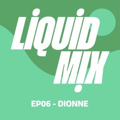 Liquid Mix EP06 - Dionne