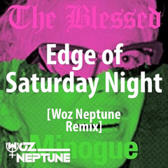 The Blessed Madonna x Kylie Minogue - Edge of Saturday Night (Woz Neptune Remix)