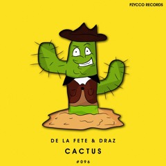 De La Fete & Draz - Cactus