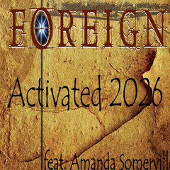 FOREIGN - Activated feat. Amanda Somerville