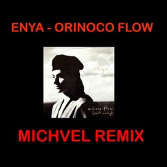 Enya - Orinoco Flow (MICHVEL Remix)