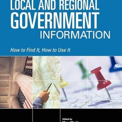 ⚡Read🔥PDF Local and Regional Government Information (How to Find It, How to Use It)