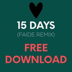 Adam Ten - 15 Days (Faide Remix)- FREE DOWNLOAD
