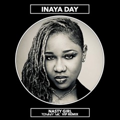 Inaya Day - Nasty Girl (Tommy Mc VIP Remix) [FREE EXTENDED DL]