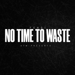 NO TIME TO WASTE (PROD BY. NARLINE BEATS)