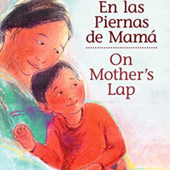 FREE EBOOK 📔 On Mother's Lap/En las Piernas de Mamá: Bilingual English-Spanish by  A