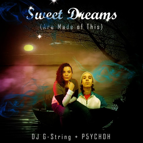 Sweet Dreams (Are Made of This) DJ G-String & P5YCH0H