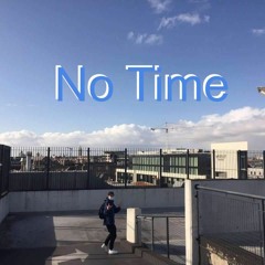 No Time(prod.threeonefive)