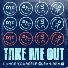 Take Me Out (Back Talk & Dance Yourself Clean Remix)