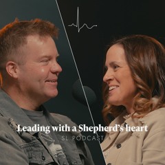 Leading with a Shepherd's Heart | Pastors Nate and Jodi Ruch | EP. 1