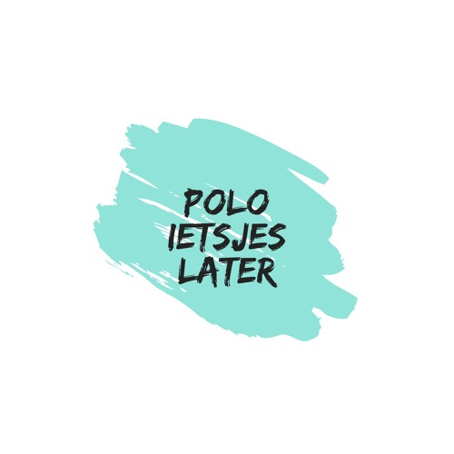 Polo - Ietsjes Later (Prod. Trobi)