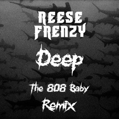 Deep (The 808 Baby Remix)