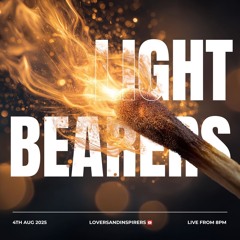LIGHT BEARERS - PASTOR JAMES 04-08-2025