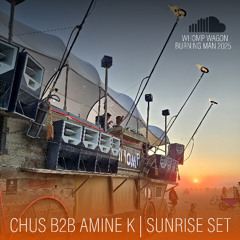 DJ CHUS B2B AMINE K Whomp Wagon Sunrise Set Burning Man 2025