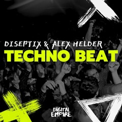 Diseptix & Alex Helder - Techno Beat [OUT NOW]