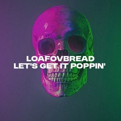 Let's Get It Poppin'